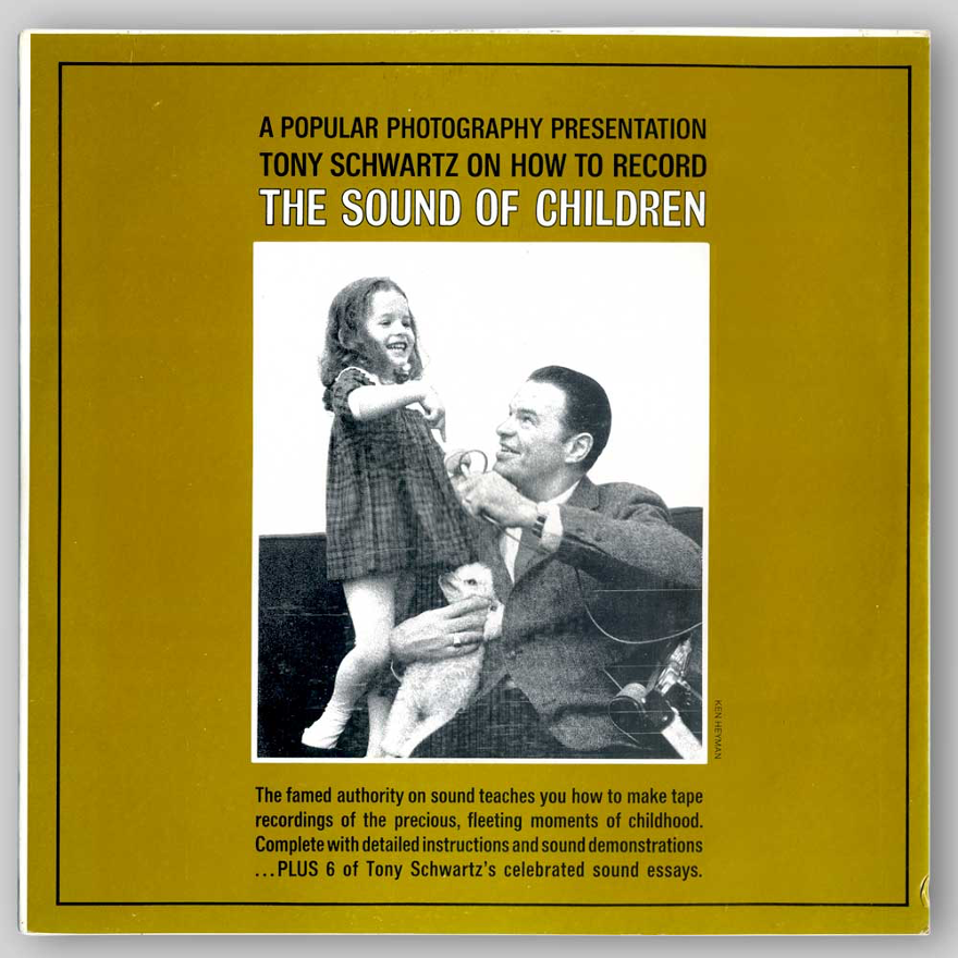 Cover of Tony Schwartz, A Popular Photography Presentation: Tony Schwartz on How to Record the Sound of Children. Capital Custom, 1967 (source: Continuo).
