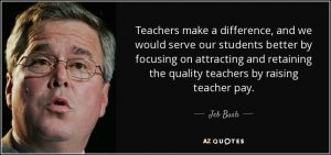 quote-teachers-make-a-difference-and-we-would-serve-our-students-better-by-focusing-on-attracting-jeb-bush-4-31-35